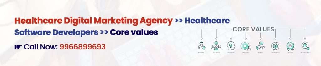 Core Values - Healthcare Digital Marketing Agency India Digital Crats
